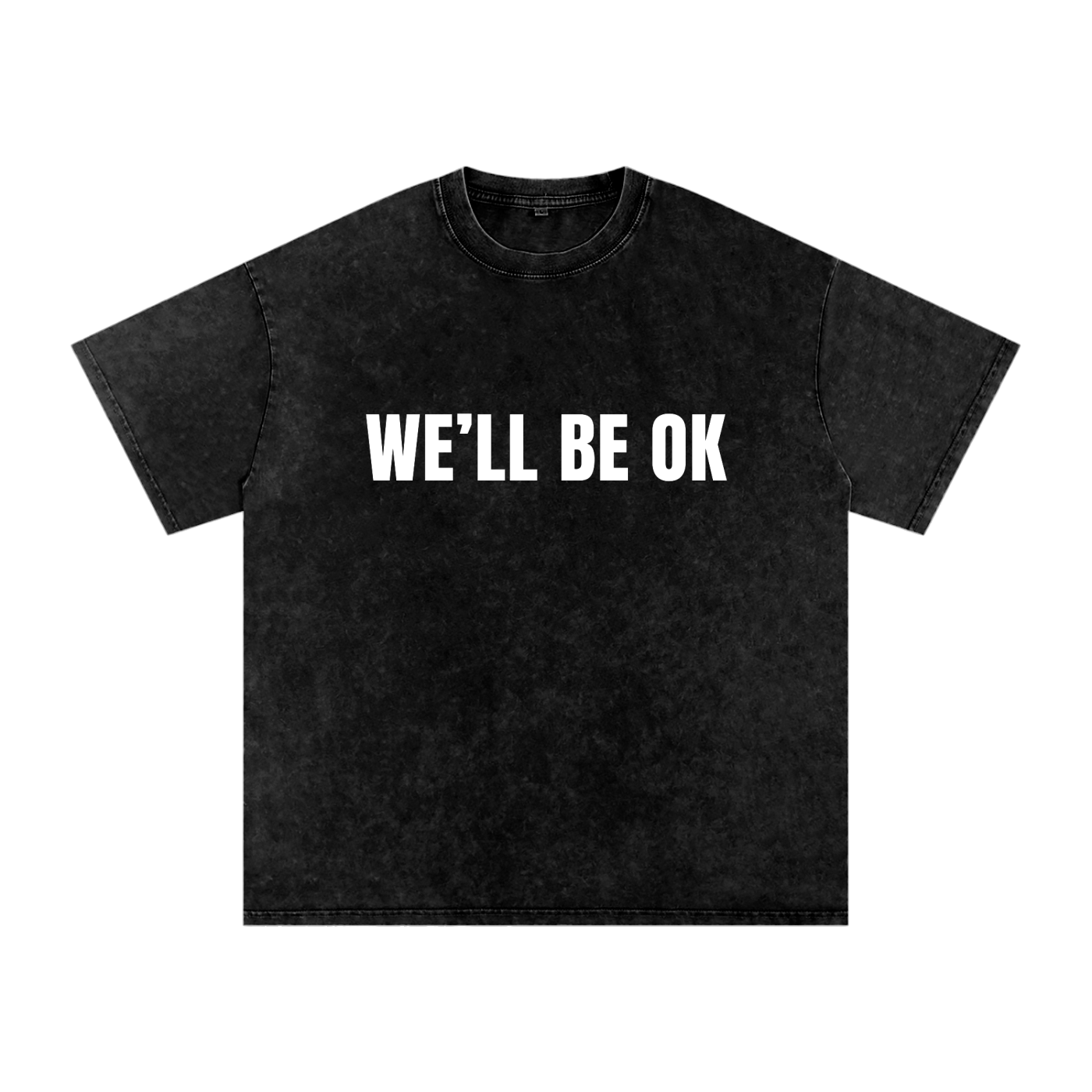 We'll Be OK - Acid Wash Oversized T-Shirt
