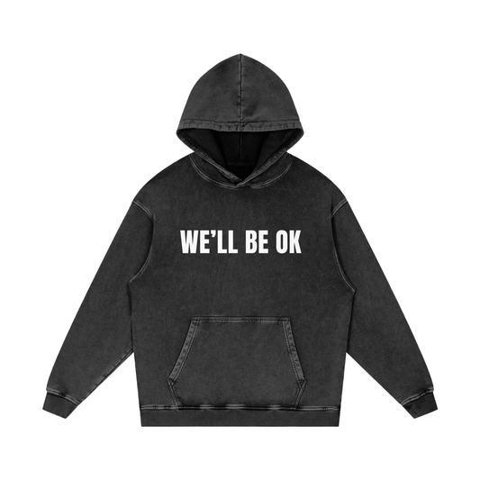 We'll Be OK - Acid Wash Oversized Hoodie